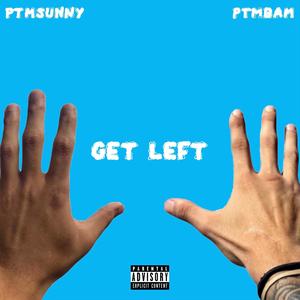 Get Left(feat. ptmbam) (Explicit)