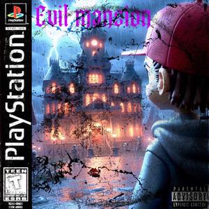 Evil mansion (Explicit)