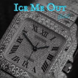 Ice Me Out (Explicit)