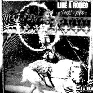 Like a Rodeo (Explicit)