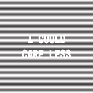 I Could Care Less