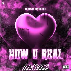 How U Real (feat. Flea Beezy) (Explicit)