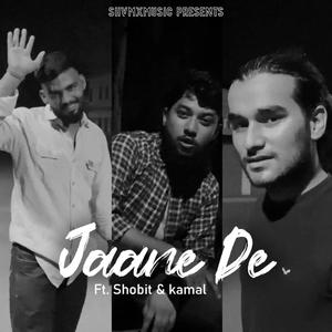 Jaane De (feat. Shobit & kamal)