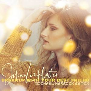 Break Up With Your Best Friend (Michael Herrick Remix) [feat. Michael Herrick]