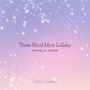 Three Blind Mice Lullaby