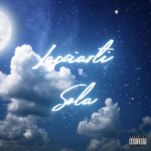 Lasciarti Sola(feat. Caio Puto) (Explicit)