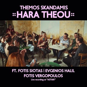 Hara Theou (Live) [feat. Fotis Siotas, Fotis Vergopoulos & Evgenios Halil]