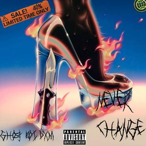 Never Change (Explicit)