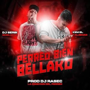 Perreo bien bellako (feat. Dj Serbi & Dj Rasec) (Explicit)