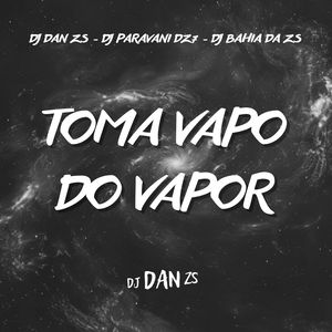 TOMA VAPO DO VAPOR (Explicit)