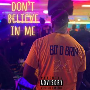 Don't Believe In Me (Explicit)