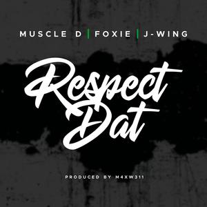 RESPECT DAT (feat. Foxie, J-Wing & M4xw311) [Explicit]