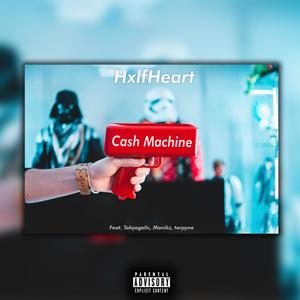 Cash Machine (feat. Tokyogelic, Manikz & terpyne) [Explicit]