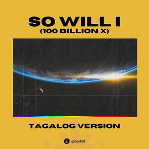 So Will I (100 Billion X) - Tagalog Version