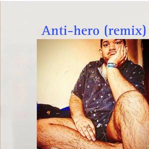 Anti-hero (feat. Thomas) [Remix] [Explicit]