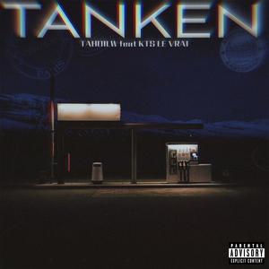 Tanken (feat. Kts Le Vrai) [Explicit]