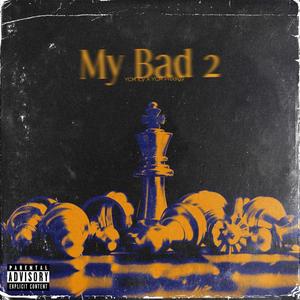 My Bad 2 (Explicit)