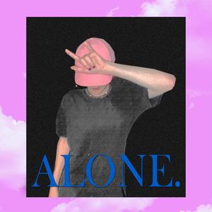 ALONE. (Explicit)