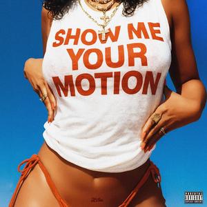 Show Me Your Motion (Explicit)