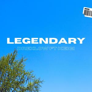 Legendary (feat. Keigi) [Explicit]