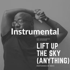 Lift Up the Sky (Anything) (Instrumental) [Explicit]