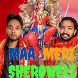 Maa Meri Sheroweli