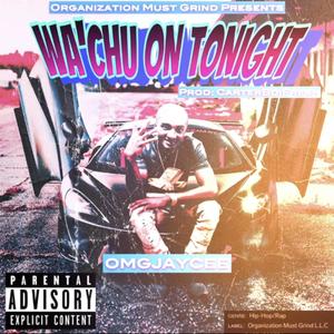 Wa'Chu On Tonight (Explicit)