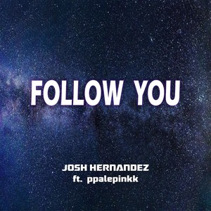 Follow You (feat. Ppalepinkk)