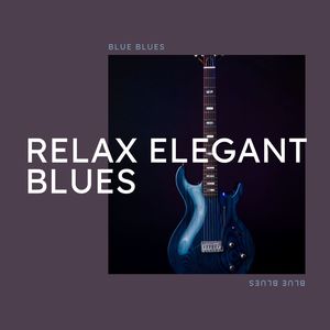 Relax Elegant Blues