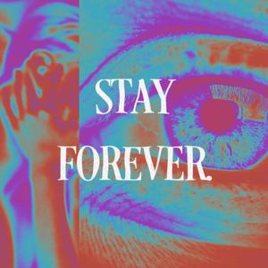 Stay Forever. (feat. Euphoric)