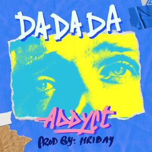 dadada (feat. Hriday) [Explicit]