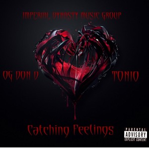 Imperial Dynasty Music Group Catching Feelings(feat. Tonio) (Explicit)