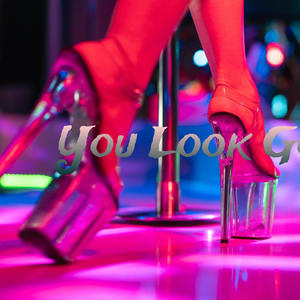 You Look Good (Explicit)