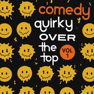 Comedy: Quirky Over The Top, Vol. 1