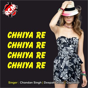 Chhiya Re Chhiya Re Chhiya Re Chhiya Re