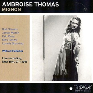 Ambroise Thomas : Mignon (Live Recording New York 27.01.1945)