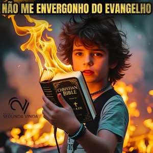Não Me Envergonho do Evangelho