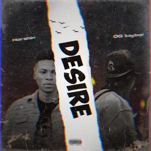 Desire (feat. OG kayboi) [Explicit]