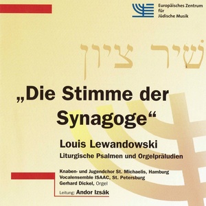 Die Stimme der Synagoge: Liturgische Psalmen und Orgelpräludien, Vol. 2