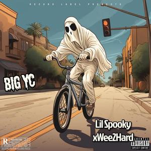 Lil Spooky - Big YC (feat. Wee2Hard) (Explicit)