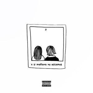 x si mañana no estamos (Explicit)