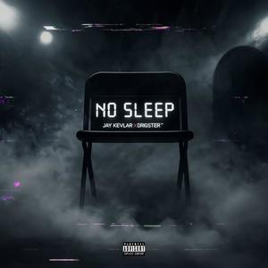 NO SLEEP (feat. Drigster) (Explicit)