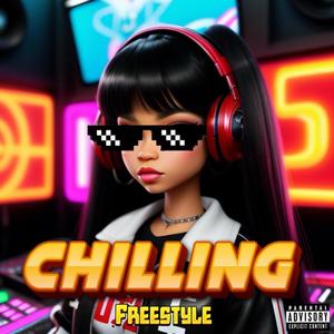 Chilling Freestyle (Explicit)