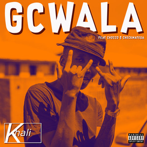 Gcwala (Explicit)