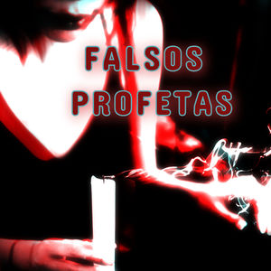 Falsos Profetas