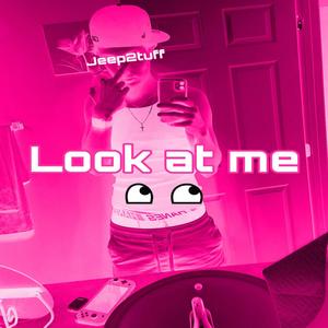 Look At Me Lol (Explicit)