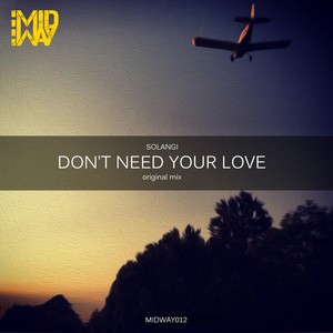 Don't Need Your Love