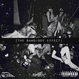 The Bamdiggy Effect (Explicit)