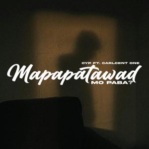 Mapapatawad Mo Paba? (feat. Carlcent One)