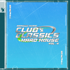 Club Classics - Hard House, Vol. 4 - Armada Music (Explicit)